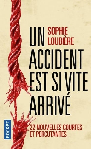 Livrenpoche : Un accident est si vite arrivé - Sophie Loubière - Livre