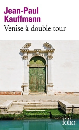 Livrenpoche : Venise à double tour - Jean-Paul Kauffmann - Livre