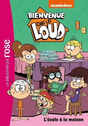 Livrenpoche : Bienvenue chez les Loud 20 - L'école à la maison - Nickelodeon - Livre
