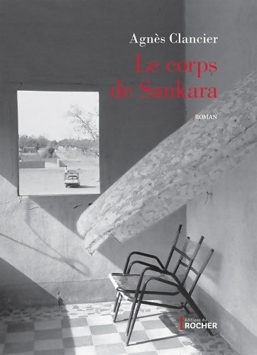 Livrenpoche : Le corps de Sankara - Agnès Clancier - Livre