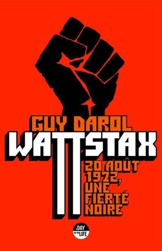 Livrenpoche : Wattstax - 20 août 1972 une fierté noire - Guy Darol - Livre