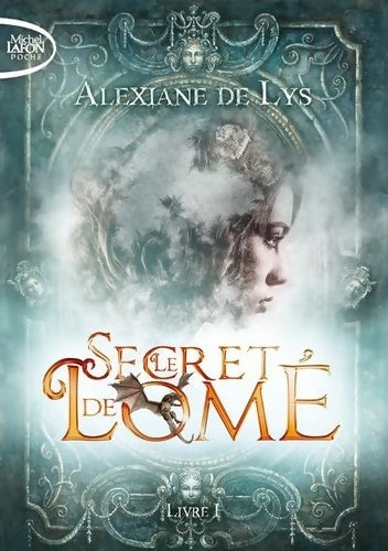 Livrenpoche : Le secret de Lomé - Livre 1 - Alexiane De Lys - Livre