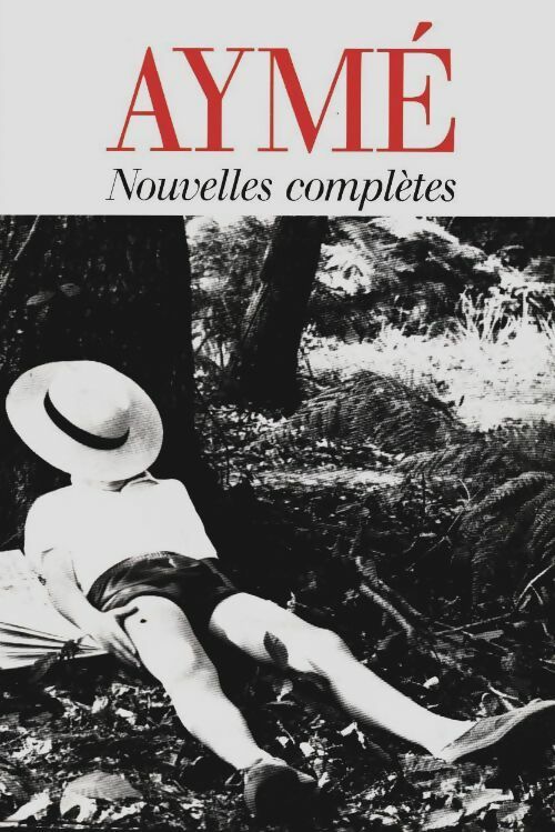 Livrenpoche : Nouvelles complètes - Marcel Aymé - Livre