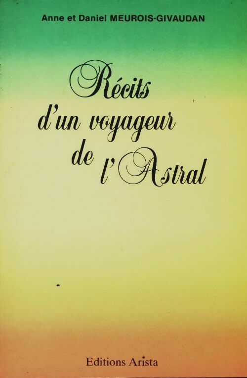 Livrenpoche : Récits d'un voyageur de l'astral - Anne Givaudan - Livre