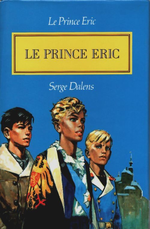 Livrenpoche : Le prince Eric Tome II : Le prince Eric - Serge Dalens - Livre
