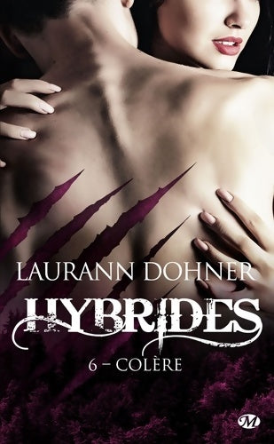 Livrenpoche : Hybrides T6 : Colère - Laurann Dohner - Livre