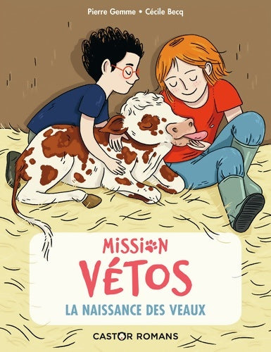 Livrenpoche : Mission vétos Tome II : La naissance des veaux - Pierre Gemme - Livre