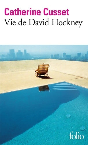 Livrenpoche : Vie de David Hockney - Catherine Cusset - Livre