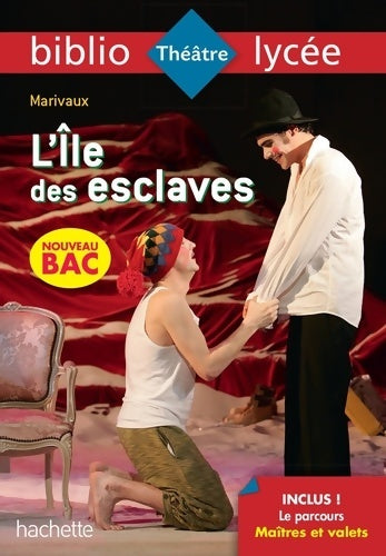 Livrenpoche : Bibliolycée - l'île des esclaves Marivaux - BAC 2024 : Parcours : Maîtres et valets - Marivaux - Livre