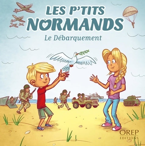 Livrenpoche : Les p'tits normands le débarquement - Aurélie Derreumaux - Livre