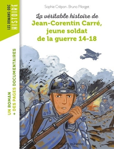 Livrenpoche : La véritable histoire de Jean-Corentin Carré jeune soldat de la guerre 14-18 - Sophie Crepon - Livre