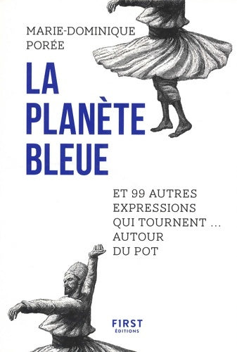 Livrenpoche : La planète bleue et 99 autres expressions qui tournent autour du pot - Marie Dominique PORÉE - Livre