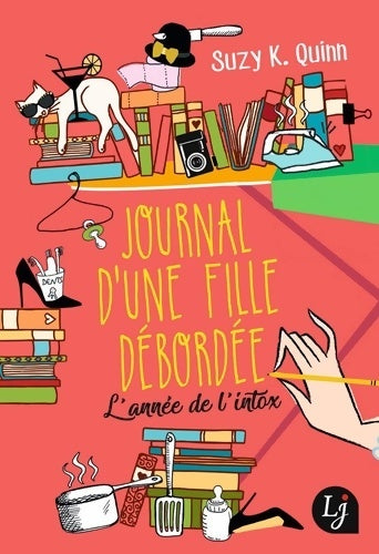 Livrenpoche : Journal d'une fille débordée : L'année de l'intox - Suzy K. Quinn - Livre