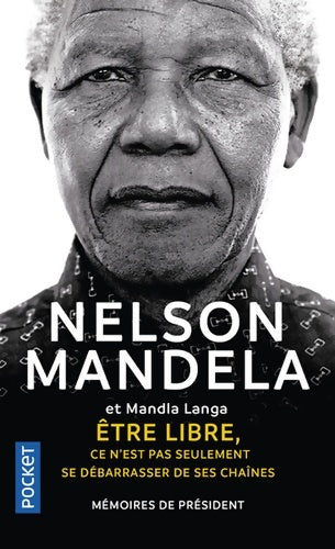 Livrenpoche : Être libre ce n'est pas seulement se débarrasser de ses chaînes - Nelson Mandela - Livre