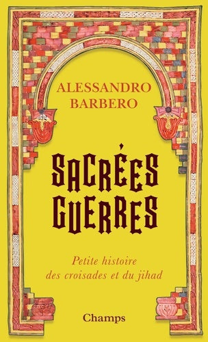 Livrenpoche : Sacrées guerres : Petite histoire des croisades et du jihad - Alessandro Barbero - Livre