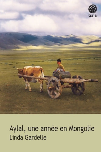 Livrenpoche : Aylal une année en Mongolie - Linda Gardelle - Livre