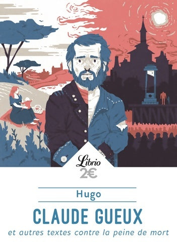 Livrenpoche : Claude gueux et autres textes contre la peine de mort - Victor Hugo - Livre