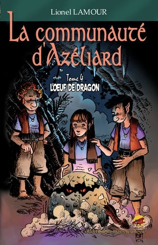 Livrenpoche : LA COMMUNAUTÉ D'AZÉLIARD T. 4 - L??UF DE DRAGON - Lionel Lamour - Livre
