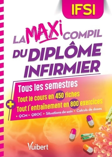 Livrenpoche : La Maxi Compil du diplôme infirmier : Tous les semestres : tout le cours en 450 fiches et tout l'entrainement en 800 exercices - Danièle Augendre - Livre