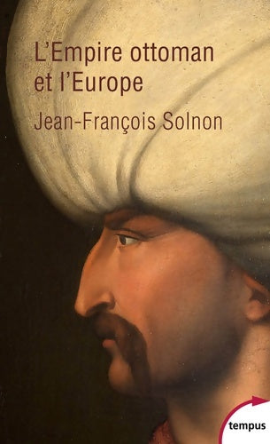 Livrenpoche : L'Empire ottoman et l'Europe : XIVe-XXe siècle - Jean-François Solnon - Livre