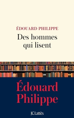 Livrenpoche : Des hommes qui lisent - Edouard Philippe - Livre