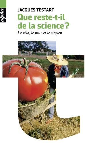 Livrenpoche : Que reste-t-il de la science ? : Le vélo le mur et le citoyen - Jacques Testart - Livre