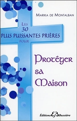 Livrenpoche : Les 30 plus puissantes prières pour Protéger sa Maison - Marika De Montalban - Livre