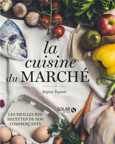 Livrenpoche : La cuisine du marché - Régine Teyssot - Livre