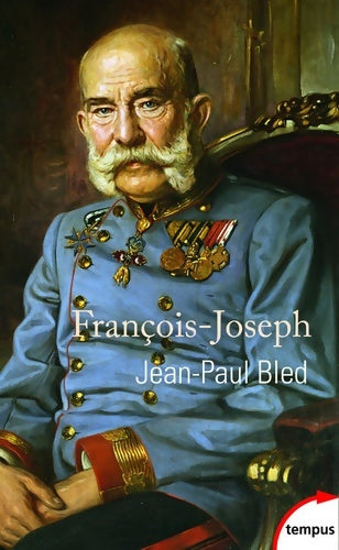 Livrenpoche : François-Joseph - Jean-Paul Bled - Livre