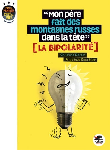 Livrenpoche : MON PÈRE FAIT DES MONTAGNES RUSSES DANS SA TÊTE ? BIPOLARITÉ - Christine Deroin - Livre