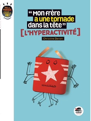 Livrenpoche : MON FRÈRE A UNE TORNADE DANS LA TÊTE ? L'HYPERACTIVITÉ - Christine Deroin - Livre