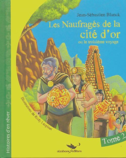 Livrenpoche : Les naufrages de la cite d'or Tome II - Jean-Sébastien Blanck - Livre