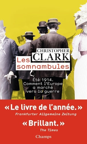 Livrenpoche : Les somnambules : Eté 1914 : comment l'Europe a marché vers la guerre - Christopher Clark - Livre