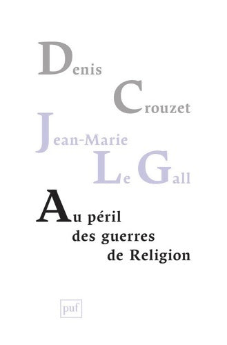 Livrenpoche : Au péril des guerres de Religion : Réflexions de deux historiens sur notre temps - Denis Crouzet - Livre