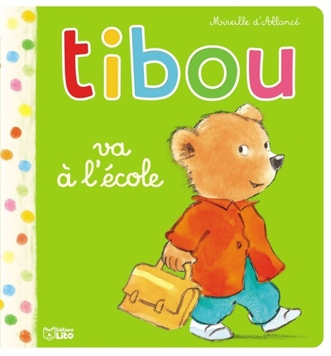 Livrenpoche : Tibou- Tibou va à l'école - Dès 2 ans - Mireille D'Allancé - Livre