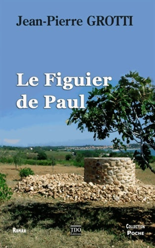 Livrenpoche : Le figuier de Paul - Jean-Pierre Grotti - Livre