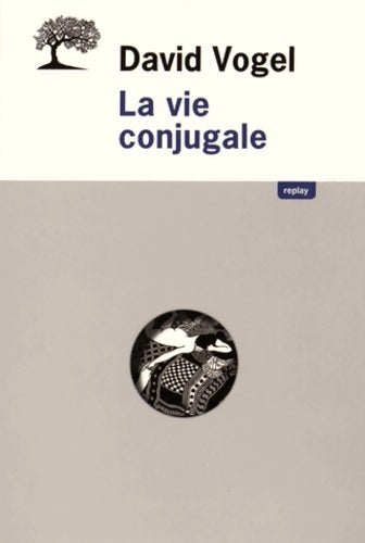Livrenpoche : La vie conjugale - David Vogel - Livre
