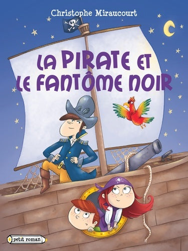 Livrenpoche : La pirate et le Fantôme noir - Christophe Miraucourt - Livre