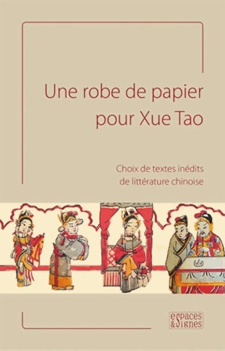 Livrenpoche : Une robe de papier pour Xue Tao : Choix de textes inédits de littérature chinoise - Vincent Durand-Dastès - Livre