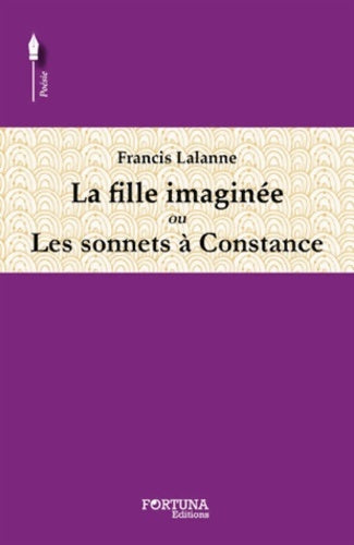 Livrenpoche : La fille imaginée ou sonnets à Constance - Francis Lalanne - Livre