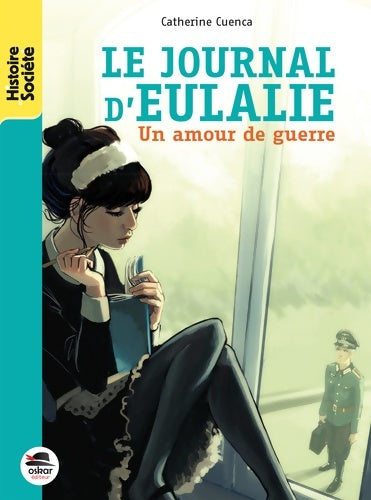 Livrenpoche : JOURNAL D'EULALIE  : UN AMOUR DE GUERRE - Catherine Cuenca - Livre