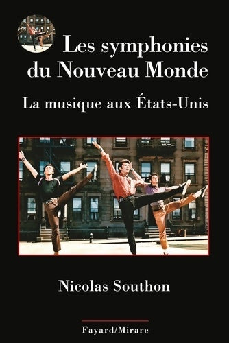 Livrenpoche : LES SYMPHONIES DU NOUVEAU MONDE : La musique aux Etats-Unis - Nicolas Southon - Livre