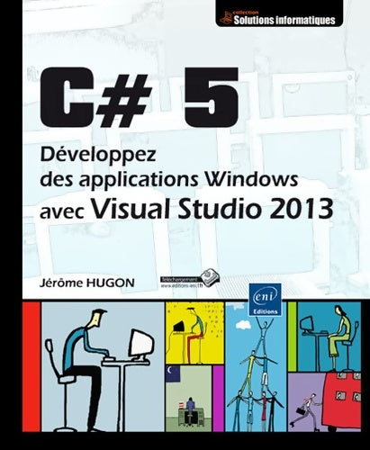 Livrenpoche : C# 5 - Développez des applications Windows avec Visual Studio 2013 - Jérome Hugon - Livre