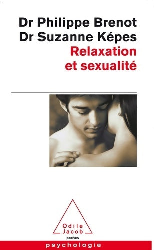 Livrenpoche : Relaxation et sexualité - Suzanne Képès, Philippe Brénot - Livre