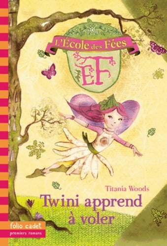 Livrenpoche : L'École des Fées 1 : Twini apprend à voler - titania Woods - Livre