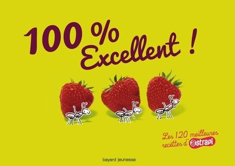 Livrenpoche : 100 % excellent ! Les 120 meilleures recettes d'Atrapi : Les 120 meilleures recettes d'Astrapi - Bruno Muscat - Livre