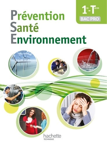 Livrenpoche : Prévention Santé Environnement 1re-Terminale Bac pro - Livre élève - Ed. 2014 - Annie Martinez - Livre