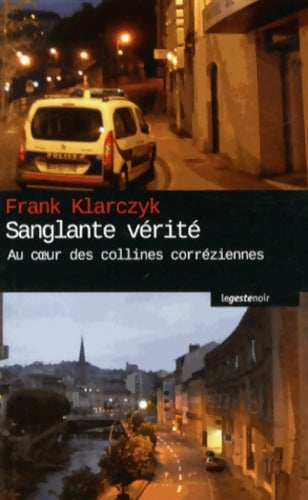 Livrenpoche : Sanglante vérité : Au coeur des collines corréziennes - Frank Klarczyk - Livre