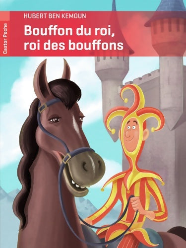 Livrenpoche : Bouffon du roi roi des bouffons - Hubert Ben Kemoun - Livre