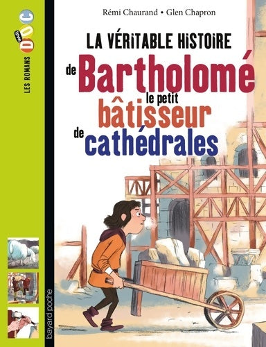 Livrenpoche : La véritable histoire de Bartholomé bâtisseur de cathédrales - Rémi Chaurand - Livre